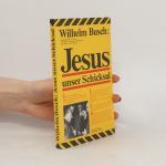 Wilhelm Busch: Jesus unser Schicksal