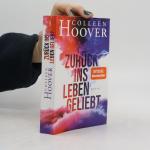 Colleen Hoover: Zurück ins leben geliebt