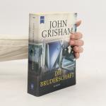 John Grisham: Die Bruderschaft: Roman