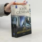 John Grisham: Die Bruderschaft: Roman