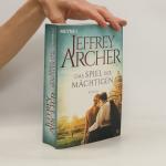 Jeffrey Archer: Das Spiel der Mächtigen: