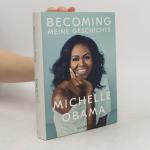 Michelle Obama: Becoming: Meine Geschich