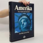 kolektiv: Amerika 1. Von Alaska bis Feue