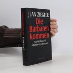 Jean Ziegler: Die Barbaren kommen