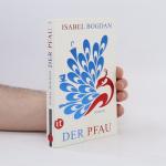 Isabel Bogdan: Der Pfau: Roman