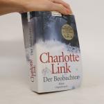 Charlotte Link: Der Beobachter : Roman