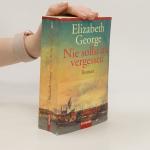 Elizabeth George: Nie sollst du vergesse