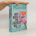 Colleen Hoover: Nur noch ein einziges Ma