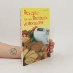 Margret Blum: Rezepte für den Brotback-a