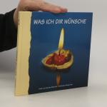 Heidi Bräunlich: Was ich Dir wünsche