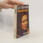 Liv Ullmann: Wandlungen