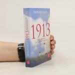 Florian Illies: 1913 Der Sommer des Jahr