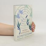 Nora Bossong: Schutzzone: Roman