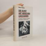 Horst Conen: Die Kunst, mit Menschen umz
