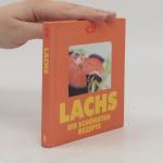 kolektiv: Lachs. Die schönsten Rezepte