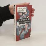 Michael Lukas Moeller: Die Wahrheit begi
