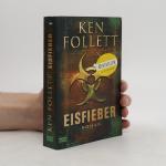 Ken Follett: Eisfieber: Roman