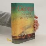 Elizabeth George: Nie sollst du vergesse Elizabeth George: Nie sollst du vergesse
