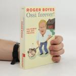 Roger Boyes: Ossi forever!
