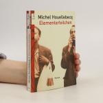 Michel Houellebecq: Elementarteilchen Michel Houellebecq: Elementarteilchen