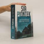 Sia Piontek: Die Sehenden und die Toten:
