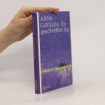 Anna Gavalda: Ein geschenkter Tag