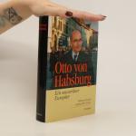 Otto von Habsburg: Otto von Habsburg Otto von Habsburg: Otto von Habsburg