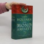 Linda Holeman: Das Mond Amulett