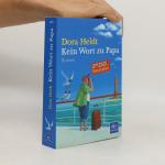 Dora Heldt: Kein Wort zu Papa Dora Heldt: Kein Wort zu Papa