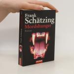 Frank Schätzing: Mordshunger: Roman