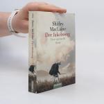 Shirlex MacLaine: Der Jakobsweg. Eine sp