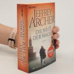 Jeffrey Archer: Die Wege der Macht: Die 