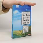 Bastian Sick: Der Dativ ist dem Genitiv 