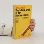 Kapital und Arbeit in der Bundesrepublik