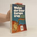 Hans Georg Wunderlich: Wohin der Stier E
