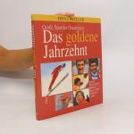 Das goldene Jahrzehnt