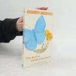 Elisabeth KüblerRoss: Über den Tod und Elisabeth KüblerRoss: Über den Tod und