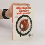 Mikrowelle: Gemüse leicht gemacht