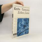 Krebs - Tumoren, Zellen, Gene