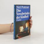 Neil Postman: Das Verschwinden der Kindh