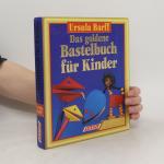 Das goldene Bastelbuch für Kinder