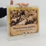 Wem Gesang gegeben