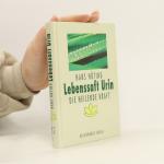 Hans Höting: Lebenssaft Urin