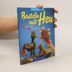 Basteln mit Heu - liebenswerte Deko-Idee