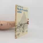 David Macaulay: Wo die Pyramiden stehen
