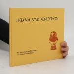 kolektiv: Helena und Xenophon