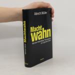 Albrecht Müller: Machtwahn