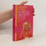 Barbara Rütting: Ich bin alt und das ist