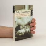 Gaby Hauptmann: Ein Liebhaber zuviel ist