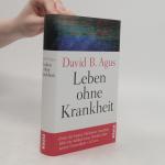 David B. Agus: Leben ohne Krankheit